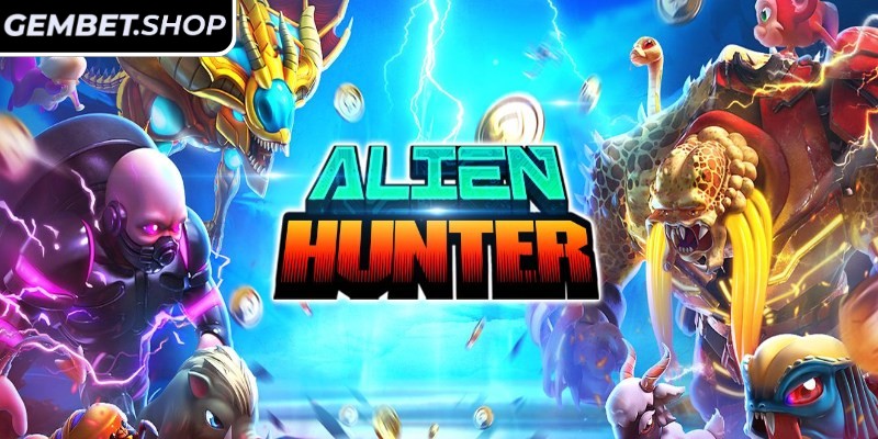 Giới thiệu về Alien Hunter GemBet