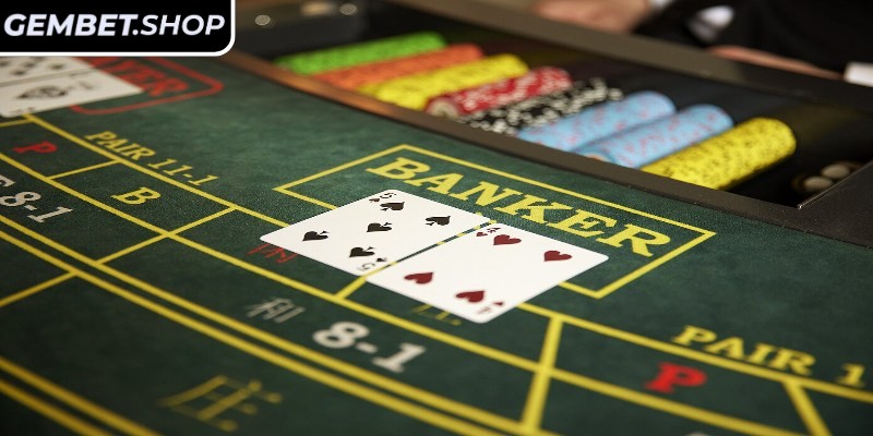 Player và Banker là một trong những thuật ngữ quan trọng