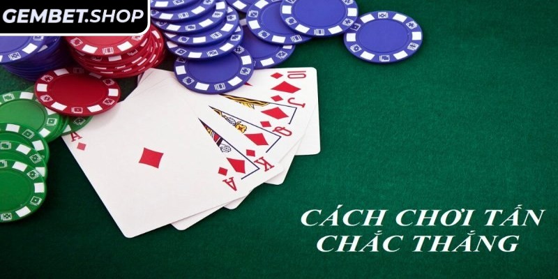 Quan sát và phân tích đối thủ là kinh nghiệm của nhiều người chơi