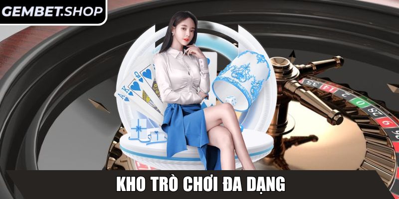 Kho trò chơi đa dạng