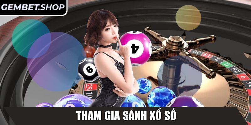 Tham gia sảnh Xổ Số