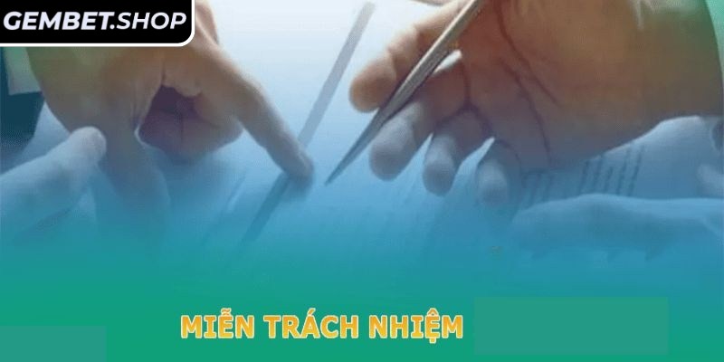 Miễn trừ trách nhiệm quan trọng vì đảm bảo sự minh bạch