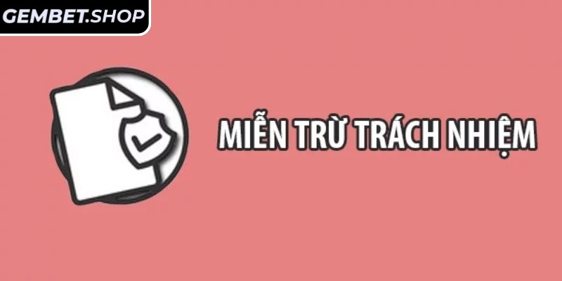Một trong những nội dung chính trong miễn trừ trách nhiệm là thông tin và dữ liệu 