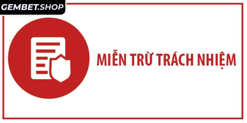 Tổng quan về miễn trừ trách nhiệm GemBet