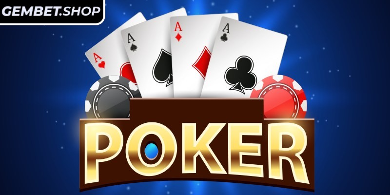 Giới thiệu chi tiết về Poker GemBet