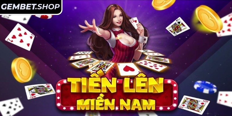 Tìm hiểu về Tiến lên miền Nam GemBet