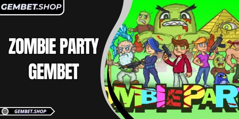 Zombie Party GemBet – Game bắn cá hấp dẫn và phần thưởng lớn